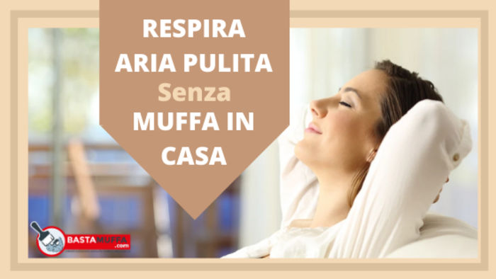 Respira aria pulita senza muffa